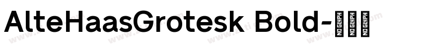 AlteHaasGrotesk Bold字体转换